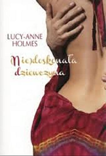 Okładka książki (Nie)doskonała dziewczyna / Lucy-Anne Holmes ; z ang. przeł. Anna Dobrzańska.