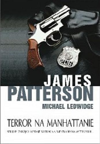Okładka książki Terror na Manhattanie / James Patterson, Michael Ledwidge ; z angielskiego przełożył Krzysztof Sokołowski.