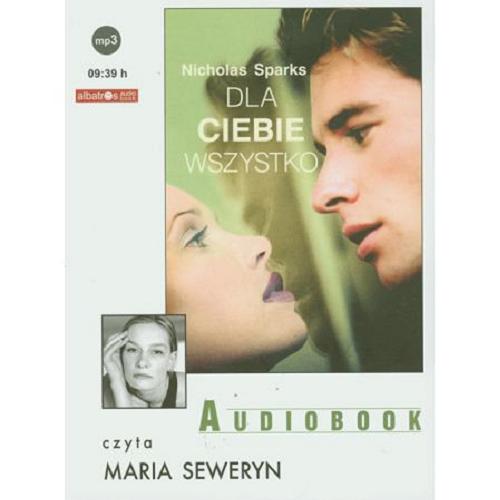 Okładka książki Dla ciebie wszystko [ Dokument dźwiękowy ] /  Nicholas Sparks ; Polish translation Magdalena Słysz.