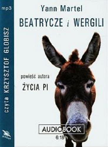 Okładka książki Beatrycze i Wergili / Yann Martel ; z ang. przeł. Andrzej Szulc.