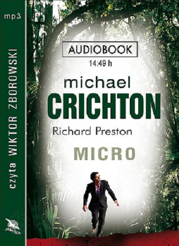 Okładka książki Micro [E-audiobook] / Michael Crichton, Richard Preston ; [z ang. przeł.] Robert Waliś.