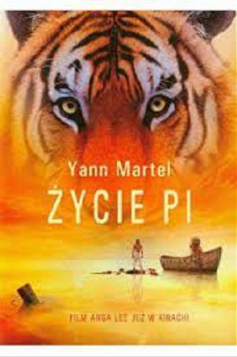 Okładka książki Życie Pi / Yann Martel ; z angielskiego przełożyła Magdalena Słysz.
