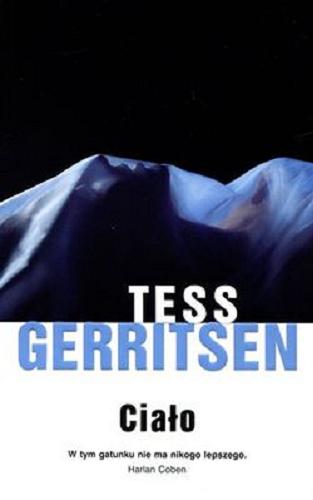 Okładka książki Ciało / Tess Gerritsen, z angielskiego przełożyła Elżbieta Piotrowska.