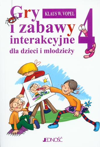 Okładka książki  Gry i Zabawy Interakcyjne dla Dzieci i Młodzieży Cz. 4 Gry i zabawy interakcyjne dla dzieci i młodzieży  2