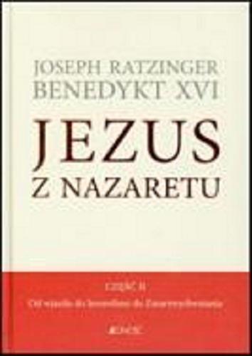 Okładka książki  Jezus z Nazaretu. Cz. 2, Od wjazdu do Jerozolimy do Zmartwychwstania  9