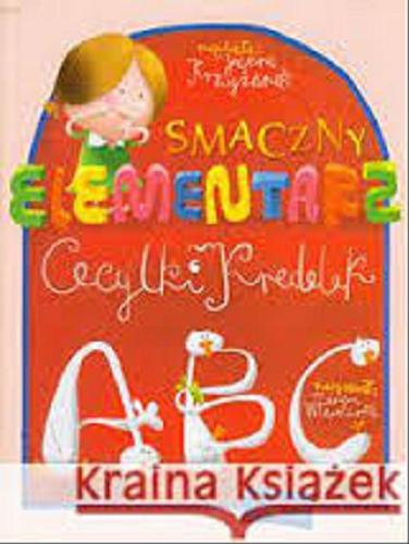 Okładka książki Smaczny elementarz Cecylki Knedelek / napisała Joanna Krzyżanek ; narysował Zenon Wiewiurka.