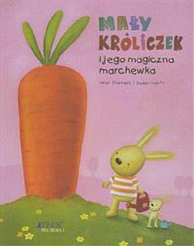 Okładka książki  Mały Króliczek i jego magiczna marchewka  1