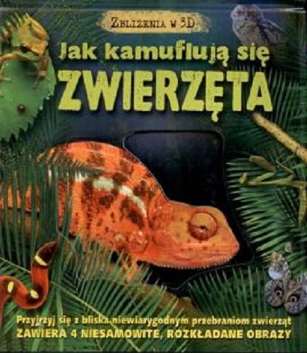 Okładka książki Jak kamuflują się zwierzęta / Daniel Gilpin ; tł. [z ang.] Justyna Zamoyska.