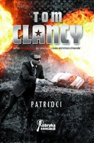 Okładka książki Patrioci / Tom Clancy ; [tł. z ang. Leszek Erenfeicht].