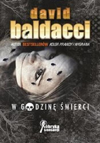 Okładka książki W godzinę śmierci / David Baldacci ; przekł. z ang. Krzysztof Dworak.