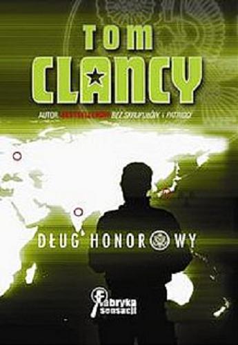 Okładka książki Dług honorowy / Tom Clancy ; [tł. z ang. Krzysztof Wawrzyniak].