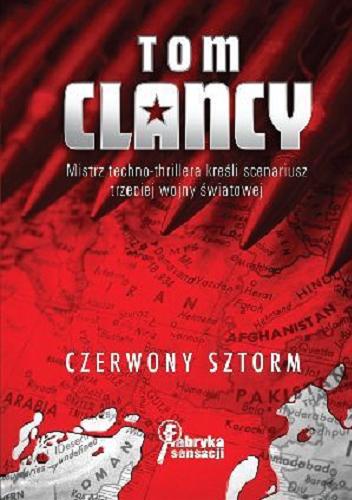Okładka książki Czerwony sztorm / Tom Clancy ; przełożył Michał Wroczyński.