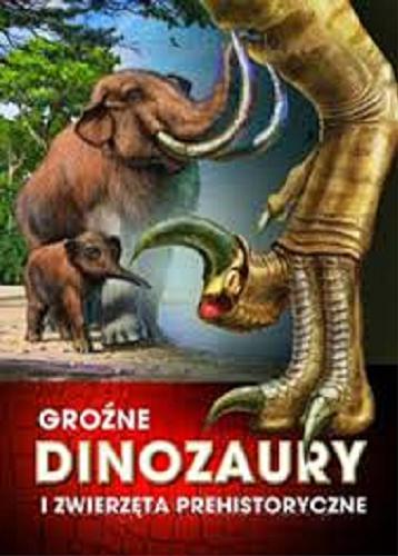 Okładka książki  Groźne dinozaury i zwierzęta prehistoryczne  1