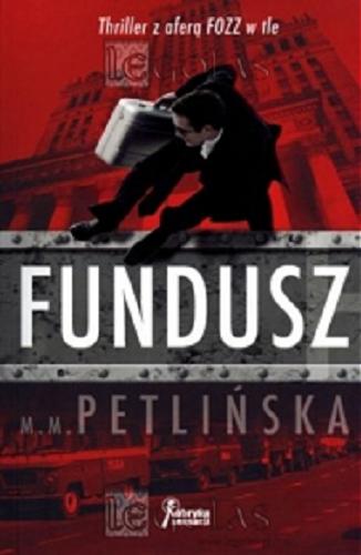 Okładka książki Fundusz / M. M. Petlińska.