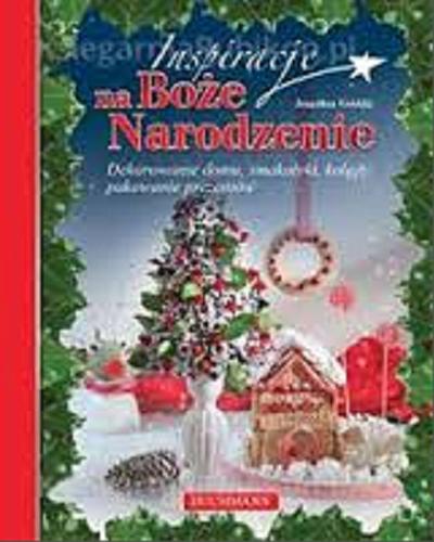 Okładka książki  Inspiracje na Boże Narodzenie : dekorowanie domu, smakołyki, kolędy, pakowanie prezentów  2