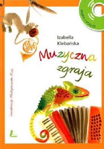 Okładka książki Muzyczna zgraja / Izabella Klebańska ; il. Małgorzata Flis.