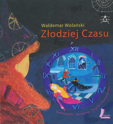 Okładka książki Złodziej czasu / Waldemar Wolański ; il. Marianna Jagoda-Mioduszewska.
