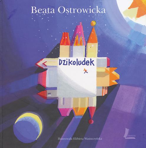 Okładka książki Dzikoludek / Beata Ostrowicka ; ilustracje Elżbieta Wasiuczyńska.