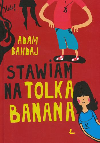 Okładka książki Stawiam na Tolka Banana / Adam Bahdaj.