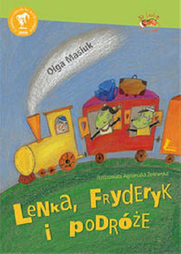Okładka książki Lenka, Fryderyk i podróże / Olga Masiuk ; il. Agnieszka Żelewska.