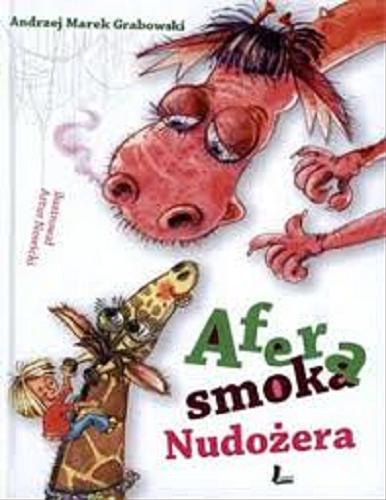 Okładka książki Afera smoka Nudożera / Andrzej Marek Grabowski ; il. Artur Nowicki.