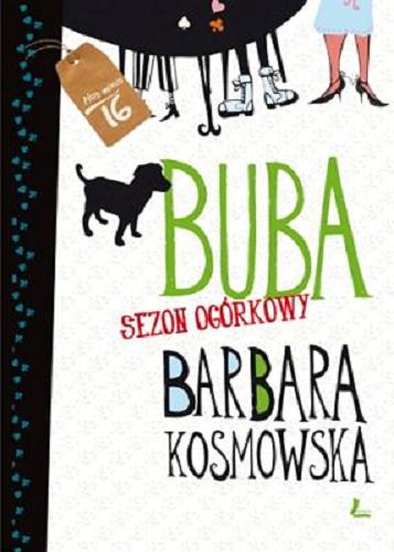Okładka książki Buba : sezon ogórkowy / Barbara Kosmowska ; il. Marcin Bruchnalski.