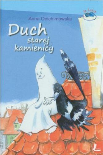 Okładka książki Duch starej kamienicy / Anna Onichimowska ; ilustrowała Aneta Krell-Moch.