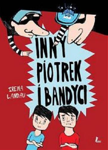 Okładka książki Inny Piotrek i bandyci / Irena Landau ; il. Olga Reszelska.