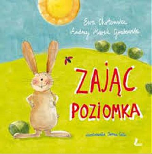 Okładka książki Zając Poziomka / Ewa Chotomska, Andrzej Marek Grabowski ; il. Iwona Cała.