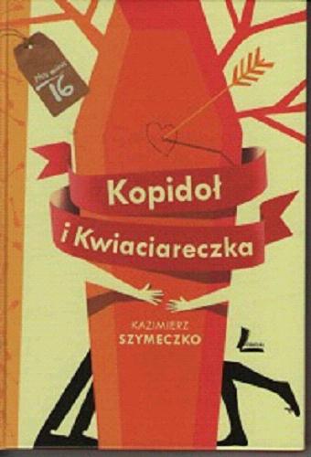 Okładka książki Kopidoł i Kwiaciareczka / Kazimierz Szymeczko.