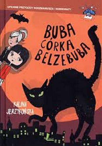 Okładka książki Buba córka Belzebuba / Kalina Jerzykowska ; ilustracje Olga Reszelska.