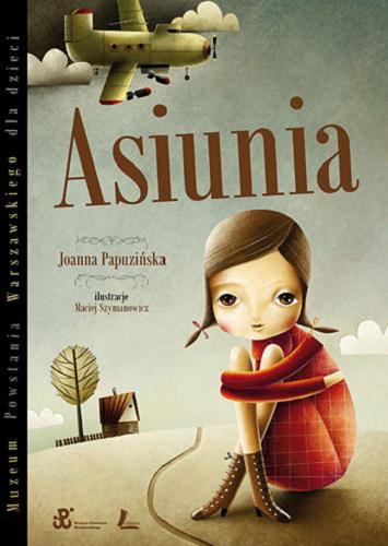 Okładka książki Asiunia / Joanna Papuzińska ; il. Maciej Szymanowicz.