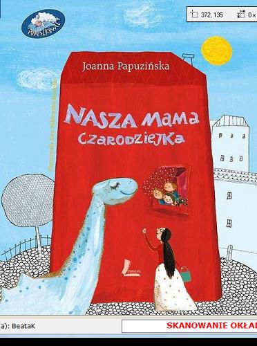 Okładka książki Nasza mama czarodziejka / Joanna Papuzińska ; il. Ewa Poklewska-Koziełło.
