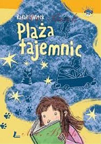 Okładka książki Plaża tajemnic / Rafał Witek ; [ilustracje Anna Wielbut].