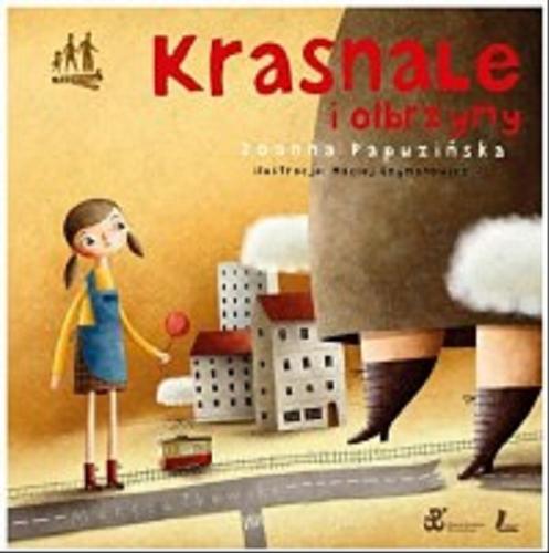 Okładka książki Krasnale i olbrzymy / Joanna Papuzińska ; ilustracje Maciej Szymanowicz.