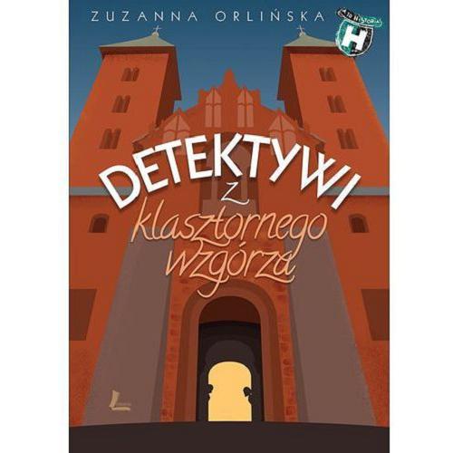 Okładka książki Detektywi z klasztornego wzgórza / Zuzanna Orlińska.