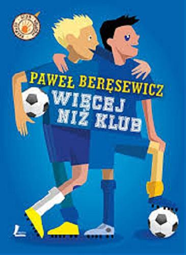 Okładka książki Więcej niż klub / Paweł Beręsewicz.