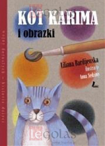 Okładka książki Kot Karima i obrazki / Liliana Bardijewska ; ilustracje Anna Sędziwy.