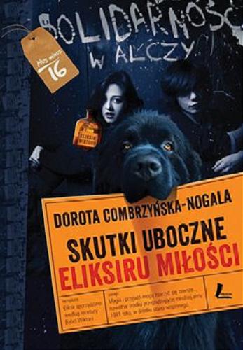 Okładka książki Skutki uboczne eliksiru miłości / Dorota Combrzyńska-Nogala.