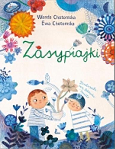 Okładka książki Zasypiajki / Wanda Chotomska [oraz] Ewa Chotomska ; ilustrowała Ewa Poklewska-Koziełło.