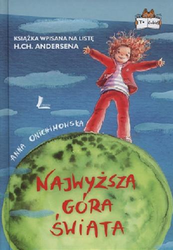 Okładka książki Najwyższa góra świata / Anna Onichimowska ; [ilustracje Elżbieta Kidacka].