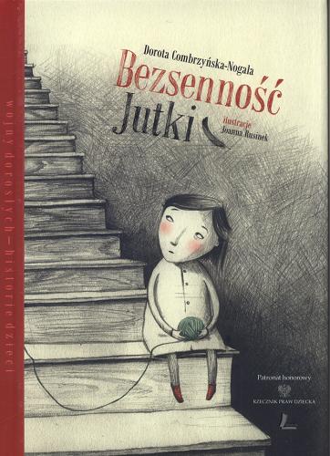 Okładka książki Bezsenność Jutki / Dorota Combrzyńska-Nogala ; ilustracje Joanna Rusinek.