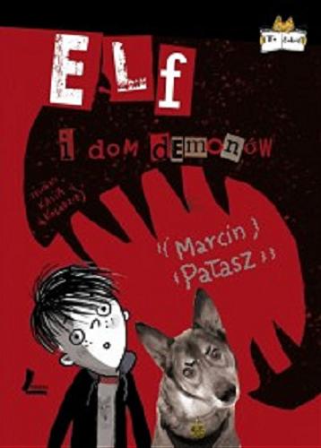 Okładka książki Elf i dom demonów / Marcin Pałasz ; rysunki Kasia Kołodziej.