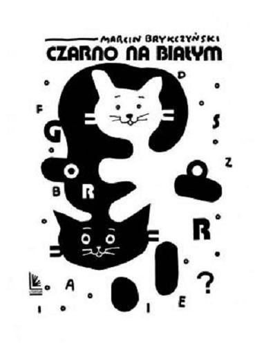 Okładka książki Czarno na białym / Marcin Brykczyński ; ilustrował Janusz Stanny.