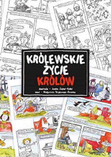 Okładka książki Królewskie życie królów / Małgorzata Strękowska-Zaremba ; ilustracje Joanna Zagner-Kołat.