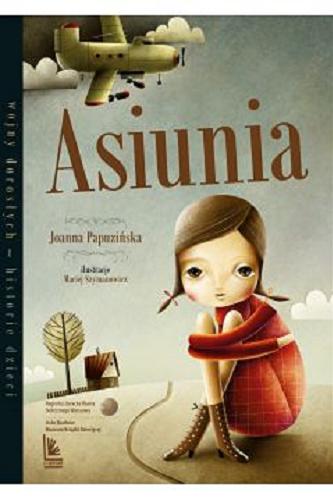 Okładka książki Asiunia [E-book ] / Joanna Papuzińska ; ilustracje Maciej Szymanowicz.