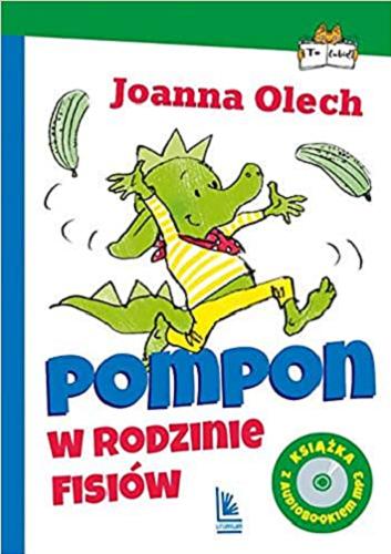 Okładka książki Pompon w rodzinie Fisiów / Joanna Olech ; [ilustracje Joanna Olech].