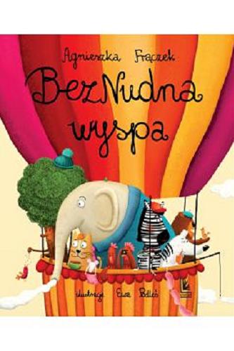Okładka książki BezNudna wyspa / Agnieszka Frączak ; ilustracje Ewa Podleś.
