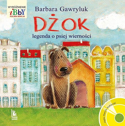 Okładka książki Dżok : legenda o psiej wierności / Barbara Gawryluk ; ilustracje Iwona Cała.