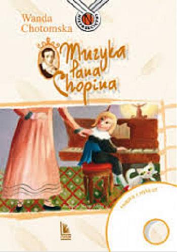 Okładka książki Muzyka Pana Chopina / Wanda Chotomska ; ilustracje Beata Zdęba.